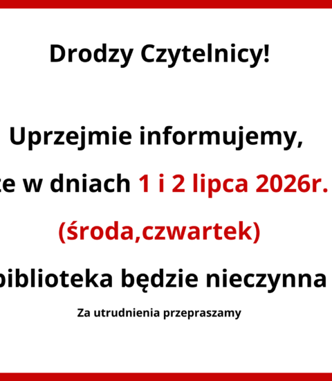 informacja o zamknięciu biblioteki w dniach 1 i 2 lipca 2026 roku